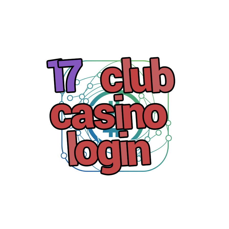 17 club casino login